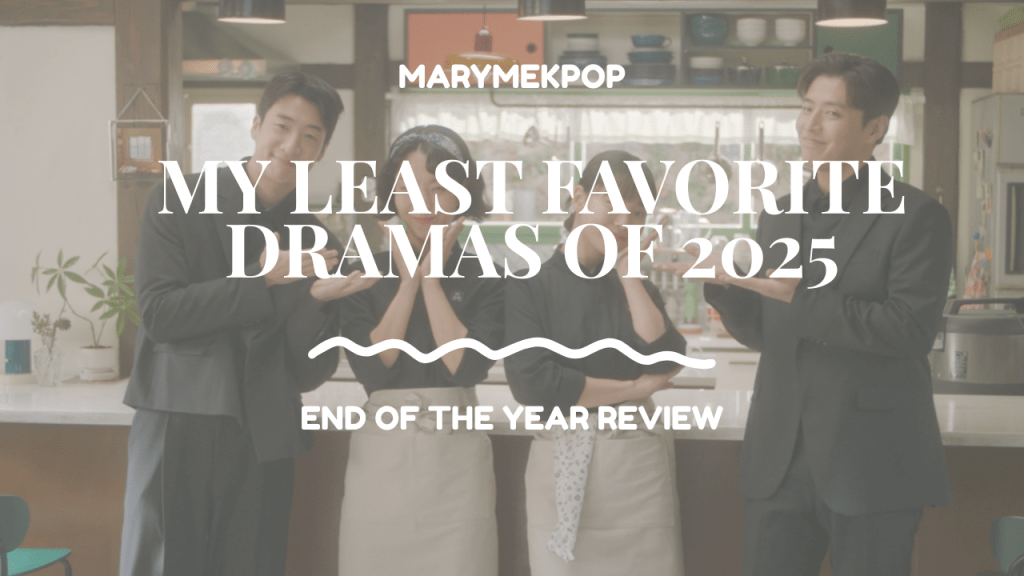 End-of-the-Year Review: My Most Disappointing/Least Favorite Dramas of&nbsp;2025